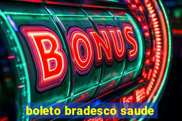 boleto bradesco saude